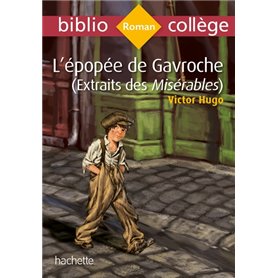 Bibliocollège - L'épopée de Gavroche (extrait des Misérables), Victor Hugo