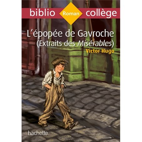 Bibliocollège - L'épopée de Gavroche (extrait des Misérables), Victor Hugo