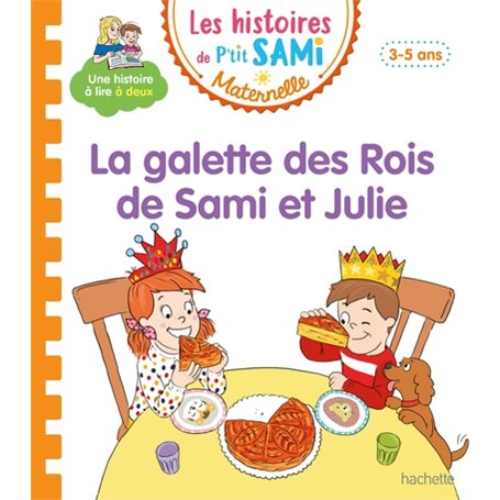 Les histoires de P'tit Sami Maternelle (3-5 ans) : La galette des rois de Sami et Julie