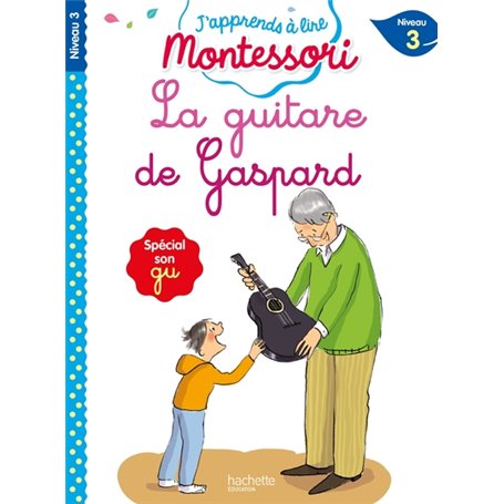 La guitare de Gaspard, niveau 3 - J'apprends à lire Montessori