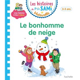 Les histoires de P'tit Sami Maternelle (3-5 ans) : Le bonhomme de neige de Sami et Julie