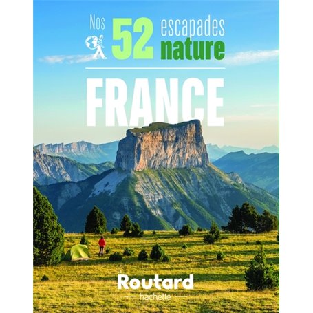 Nos 52 escapades nature en France