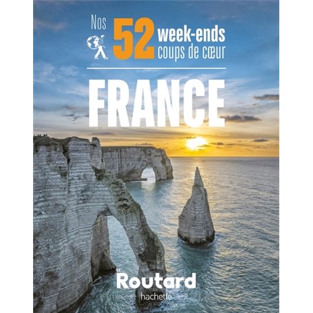 Nos 52 week-ends coups de coeur en France