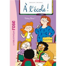 A l'école ! 05 - Votez Clara !