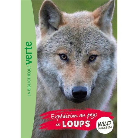 Wild Immersion 05 - Expédition au pays des loups