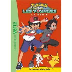 Pokémon Les Voyages 07 - Les aventuriers de la cité perdue