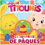 Titounis - La surprise de Pâques