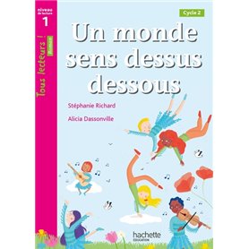 Un monde sens dessus dessous - Tous lecteurs ! Niveau 1 - Livre élève - Ed. 2021