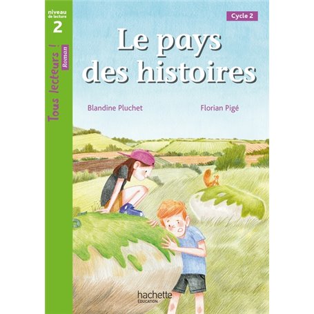 Le Pays des histoires - Tous lecteurs ! Niveau 2 - Livre élève - Ed. 2021