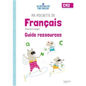 Ma pochette de français CM2 - Les Pochettes Ateliers - Guide ressources - Ed. 2021