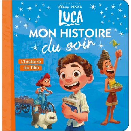 LUCA - Mon Histoire du Soir - L'histoire du film - Disney Pixar
