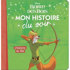 ROBIN DES BOIS - Mon Histoire du Soir - L'histoire du film - Disney