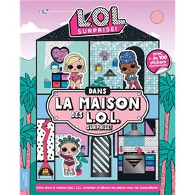 L.O.L. Surprise! - Dans la maison des L.O.L. Surprise!