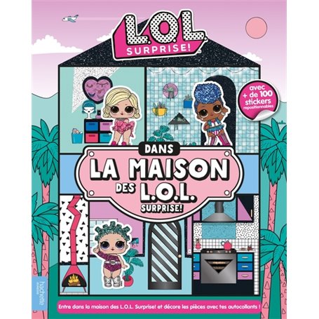 L.O.L. Surprise! - Dans la maison des L.O.L. Surprise!