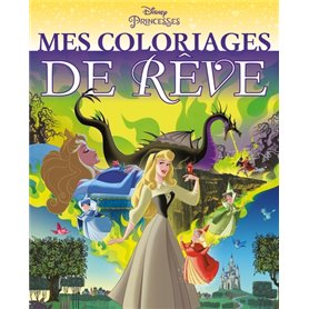 DISNEY PRINCESSES - Mes Coloriages de Rêve - Princesses