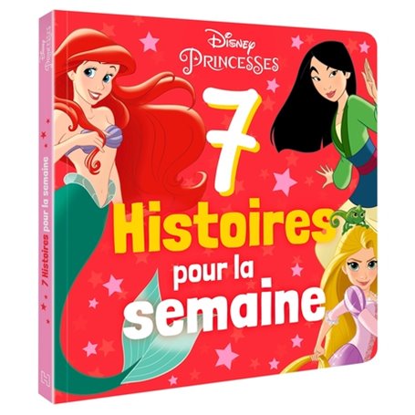 DISNEY PRINCESSES - 7 Histoires pour la semaine