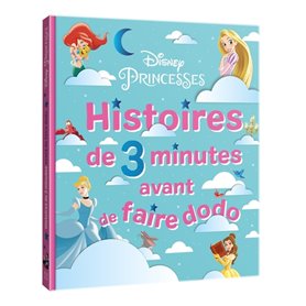 DISNEY PRINCESSES - Histoires de 3 minutes avant de faire dodo