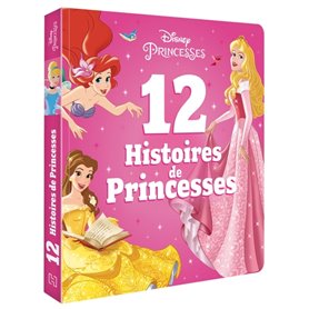 DISNEY PRINCESSES - 12 histoires