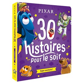 DISNEY PIXAR - 30 Histoires pour le soir - Héros et Aventures