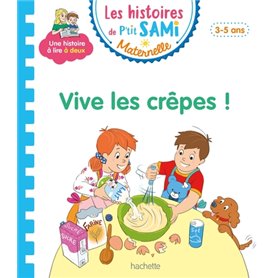 Les histoires de P'tit Sami Maternelle (3-5 ans) : Vive les crêpes