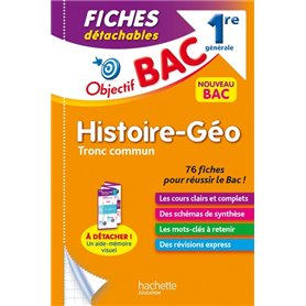 Objectif BAC Fiches Histoire-Géographie TRONC COMMUN 1re générale