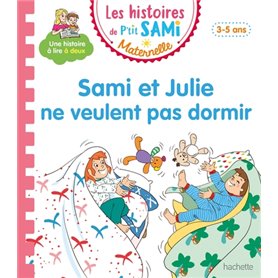 Les histoires de P'tit Sami Maternelle (3-5 ans) :  Sami et Julie ne veulent pas dormir