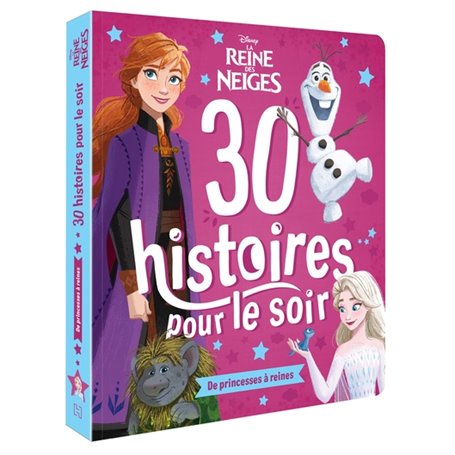 LA REINE DES NEIGES - 30 Histoires pour le soir : De princesses à reines - Disney