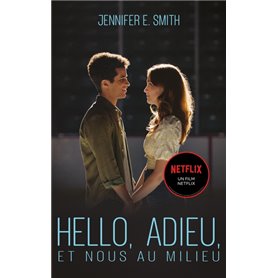 Hello, adieu, et nous au milieu - Le roman à l'origine du film Netflix