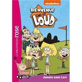 Bienvenue chez les Loud 32 - Jamais sans Lori