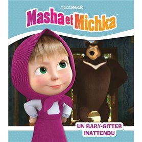 Masha et Michka - Un babysitter inattendu (broché)
