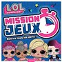 L.O.L. Surprise! - Mission Jeux !