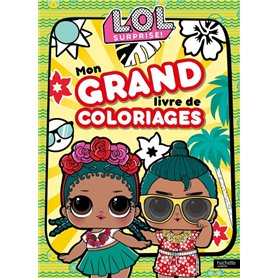 L.O.L. Surprise! - Mon grand livre de coloriages