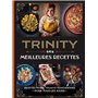 Trinity - Ses Meilleures Recettes