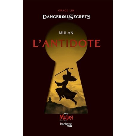 Disney Dangerous Secrets - Mulan : L'antidote