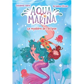 Aqua Marina - tome 2 - Le mystère de l'éclipse