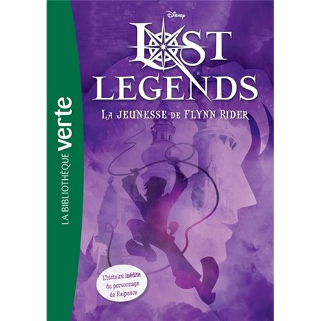 Lost Legends 01 - La jeunesse de Flynn Rider