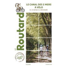 Guide du Routard Canal des 2 Mers à Vélo - Nouvelle édition