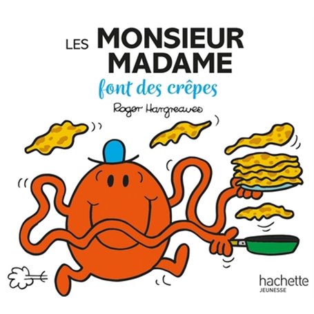 Monsieur Madame - Les Monsieur Madame font des crêpes