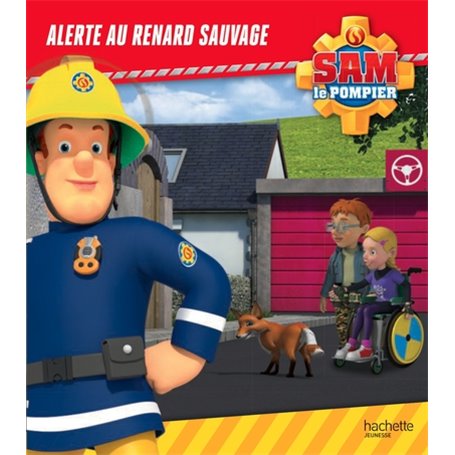 Sam le Pompier - Alerte au renard sauvage - Broché