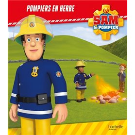 Sam le pompier - Pompiers en herbe - Broché