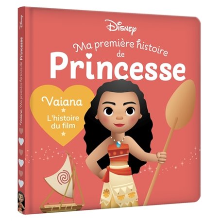 DISNEY BABY - Ma Première Histoire de Princesse - Vaiana, L'histoire du film