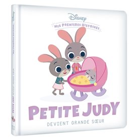 DISNEY BABY - Mes premières histoires - Petite Judy devient grande soeur