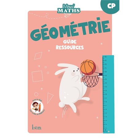 Mouv' Maths - Cahier de géométrie CP - Guide ressources - Ed. 2023