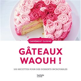 100 recettes de Gateaux waaaouhh !
