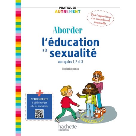 Pratiquer autrement - Aborder l'éducation à la sexualité aux cycles 1, 2 et 3 - Ed. 2023