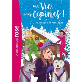 Ma vie, mes copines 25 - Vacances à la montagne