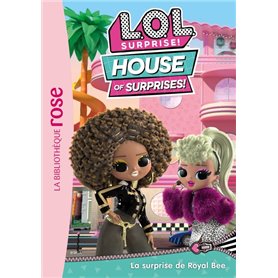 L.O.L. Surprise ! House of Surprises 01 - La surprise de Royal Bee