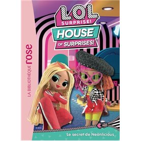 L.O.L. Surprise ! House of Surprises 03 - Le secret de Neonlicious