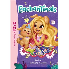 Enchantimals 20 - Gerika, justicière masquée