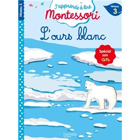 L'ours blanc niveau 3 - J'apprends à lire Montessori